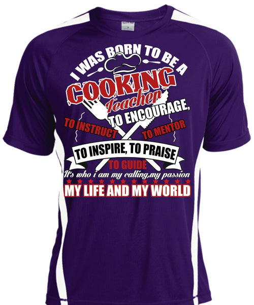 I Was Born To Be A Cooking Teacher T Shirt, My Life And My World T Shirt, Cool Shirt
