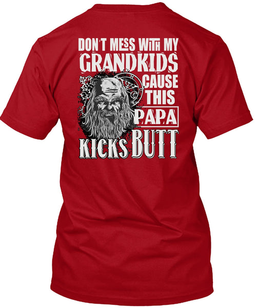 Don't Mess With My Grandkids T Shirt, This Papa Kicks Built T Shirt