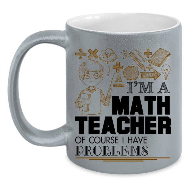Awesome Math Teacher Coffee Mug, I'm A Math Teacher Accent Mug