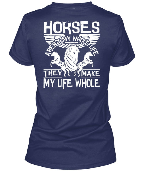 Horses Aren't My Whole Life T Shirt, Being An Equestrian T Shirt