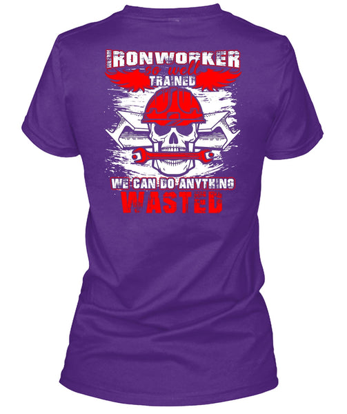 Ironworker So Well Trained T Shirt, Being An Ironworker T Shirt