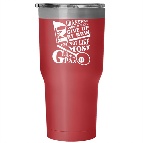 Most Grandpas Would have Give Up By Now Tumbler 30 oz Stainless Steel, I'm Not Like Most Grandpas Travel Mug