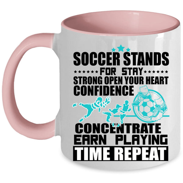 Funny Soccer Player Coffee Mug, Soccer Stands For Stay Accent Mug