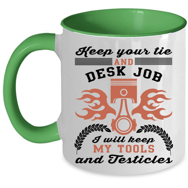 Funny Mechanics Coffee Mug, I Will Keep My Tools Accent Mug