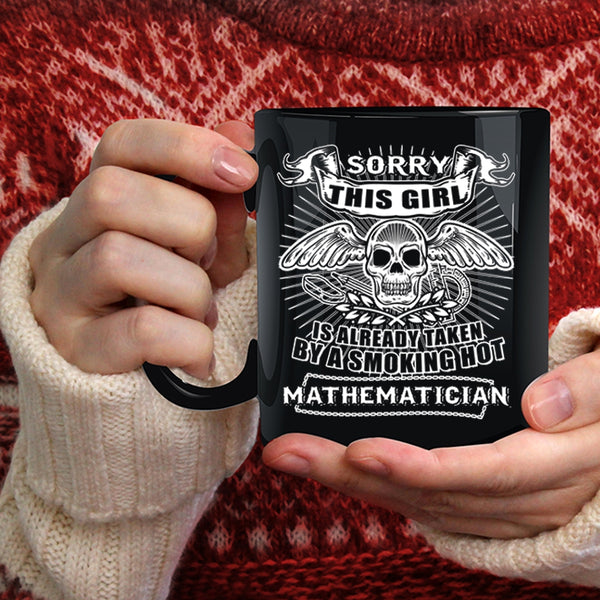 This Girl Is Already Taken By A Mathematician Coffee Mug, Cool Coffee Cup