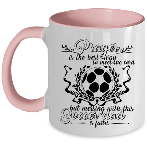 Awesome Daddy Coffee Mug, Don't Mess With This Soccer Dad Accent Mug