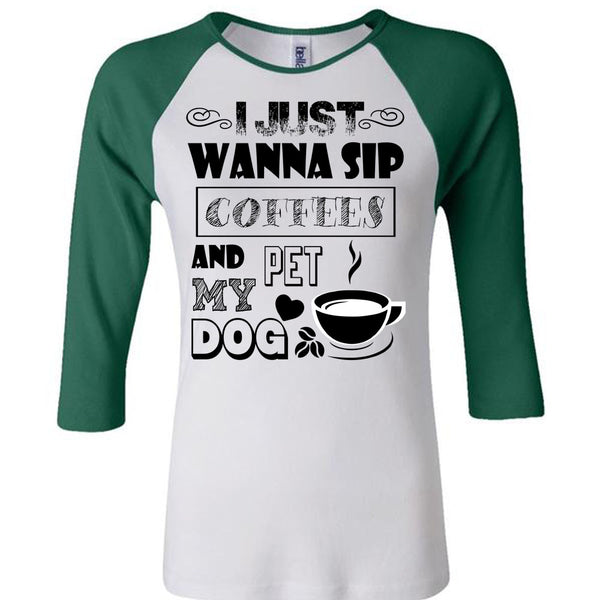 I Just Wanna Sip Coffees And Pet My Dog T Shirt, I Drink Coffee T Shirt, Awesome T-Shirts