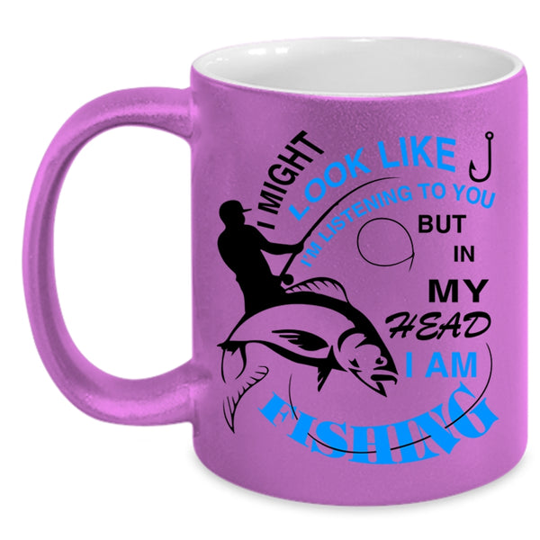Love Fishing Coffee Mug, In My Head I Am Fishing Accent Mug