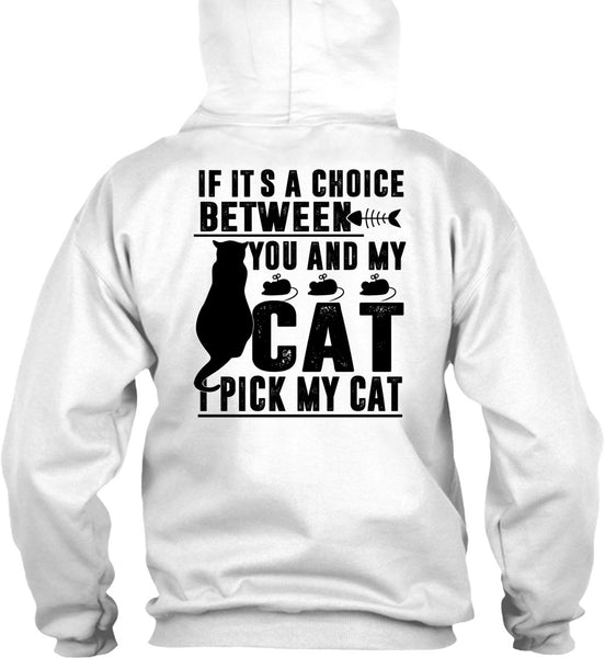 Between You And My Cat T Shirt, I Pick My Cat T Shirt