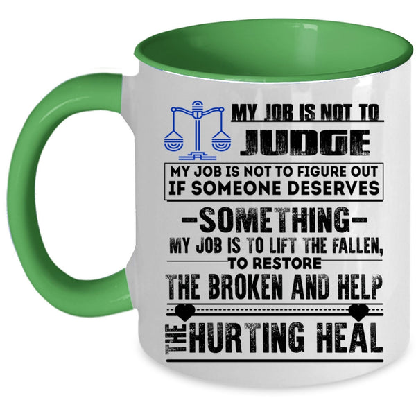 Cool Gift For Lawyer Coffee Mug, My Job Is Not To Judge Accent Mug