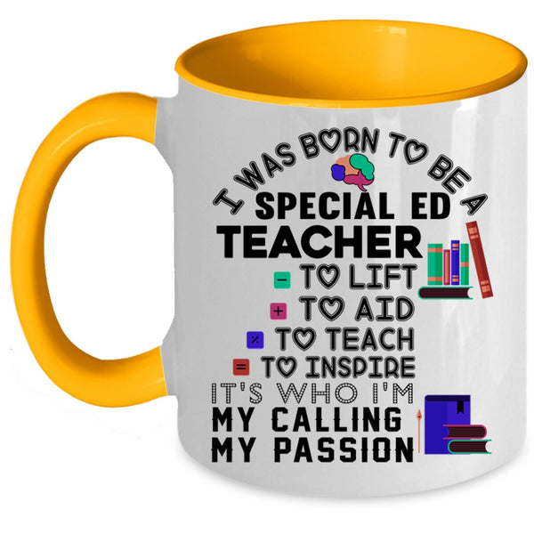 Cute Teacher Coffee Mug, I Was Born To Be A Special ED Teacher Accent Mug