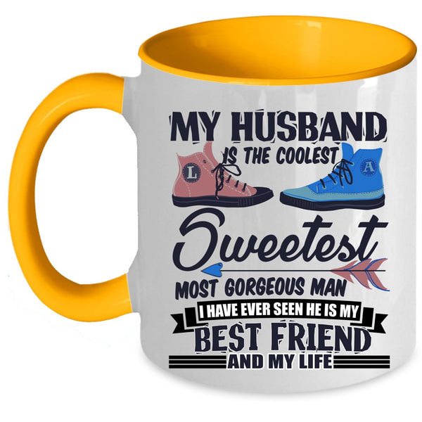 My Best Friend And My Life Coffee Mug, My Husband Is The Coolest Man Accent Mug