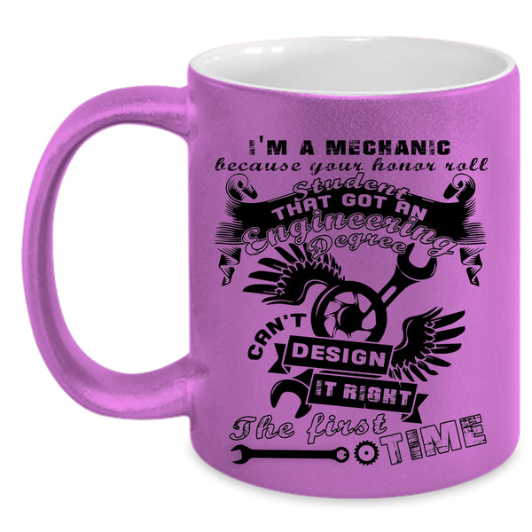 Best Gift For Mechanics Coffee Mug, I'm A Mechanic Accent Mug