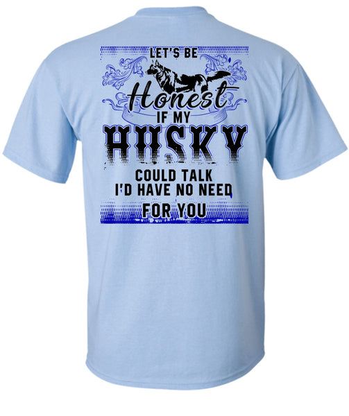 My Husky Could Talk T Shirt, I Love Husky T Shirt