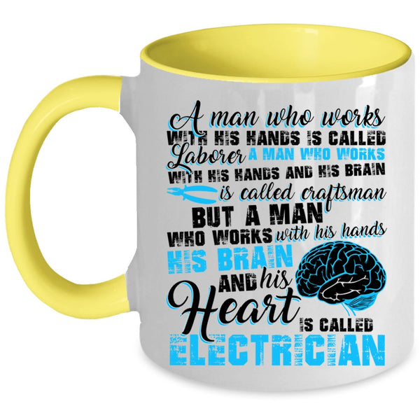 Cute Electrician Coffee Mug, A Man Is Called Electrician Accent Mug