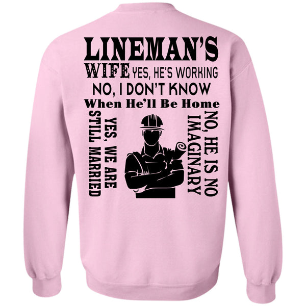 Being A Lineman T Shirt, Lineman's Wife He's Working Sweatshirt