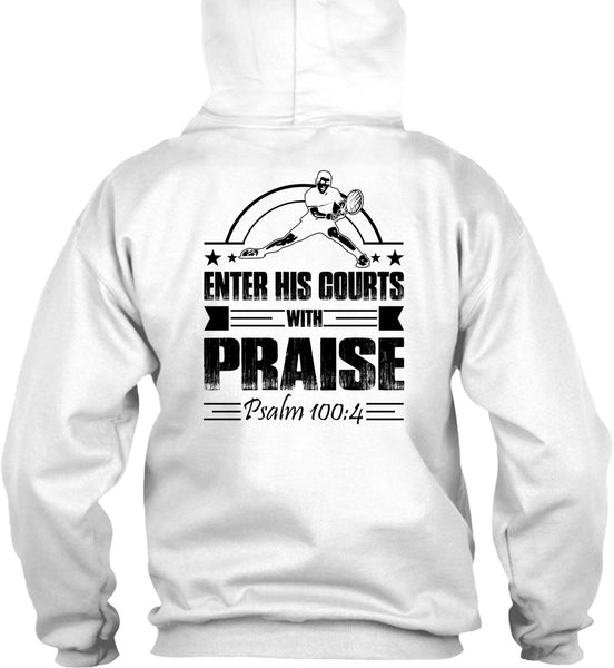 Enter His Courts With Praise T Shirt, I Love Tennis T Shirt