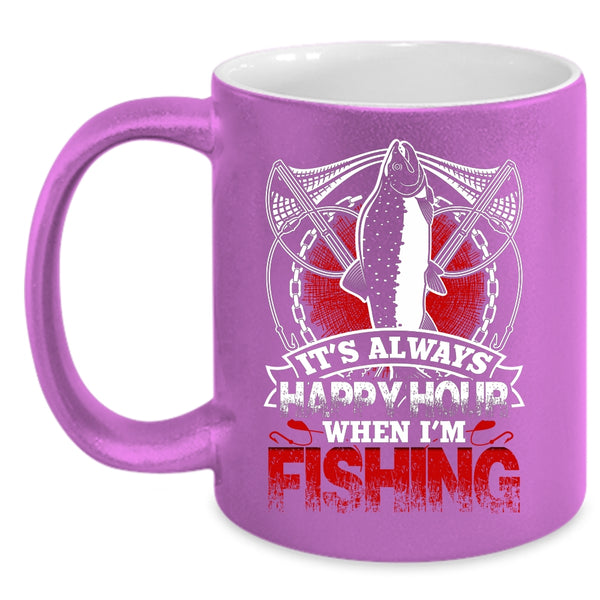 It's Always Happy Hour When I'm Fishing Coffee Mug, Funny Fisher Coffee Cup
