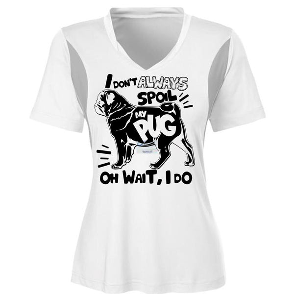 I Don't Always Spoil My Pug T Shirt, I Love Dog T Shirt, Awesome T-Shirts