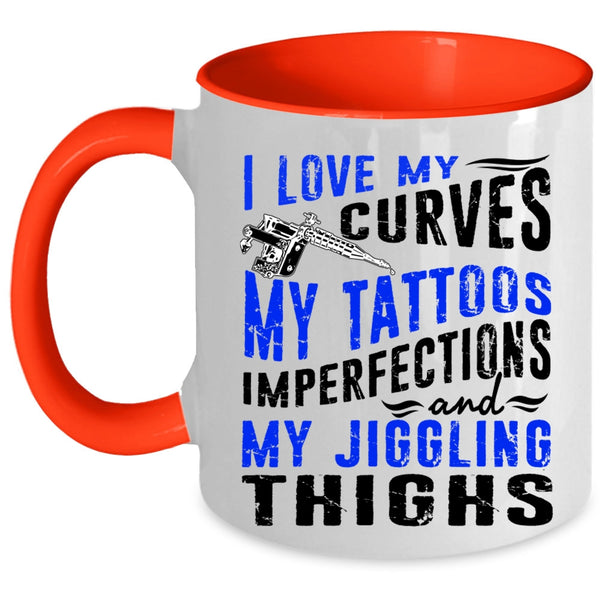My Tattoos Imperfections Coffee Mug, I Love My Curves Accent Mug
