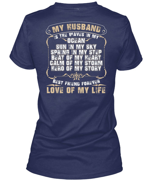 My Husband Is The Waves In My Ocean T Shirt, Love Of My Life T Shirt
