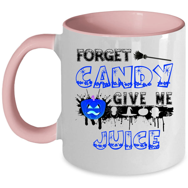 Funny Halloween Coffee Mug, Forget Candy Give Me Juice Accent Mug