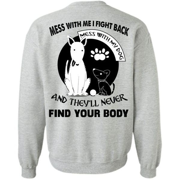 Loving T Shirt, I Fight Back Mess With My Dog Sweatshirt