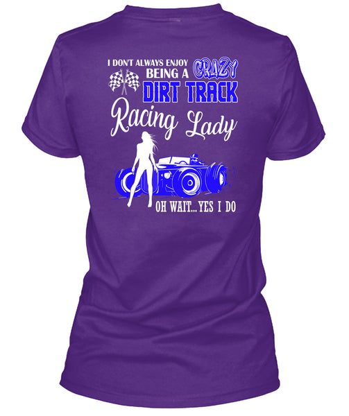 Being A Crazy Dirt Track Racing Lady T Shirt, Being A Biker T Shirt