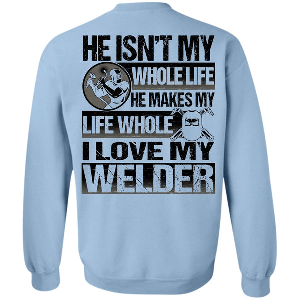 I Love Welding T Shirt, I Love My Welder Sweatshirt