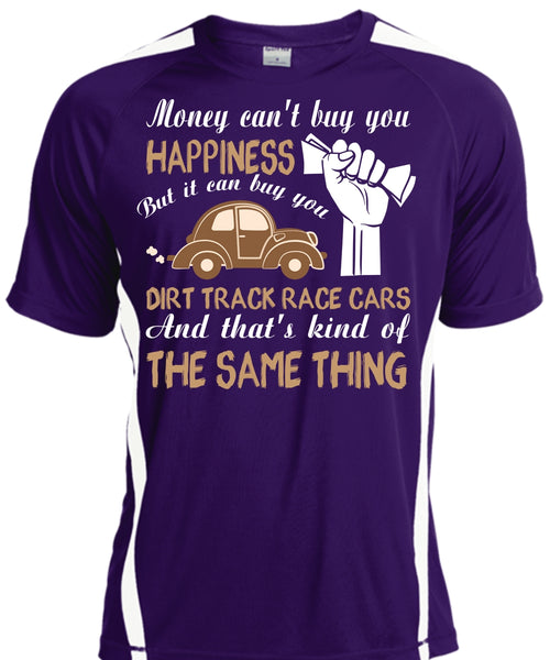 Money Can't Buy You Happiness T Shirt, It Can Buy You Dirt Track Race Cars T Shirt