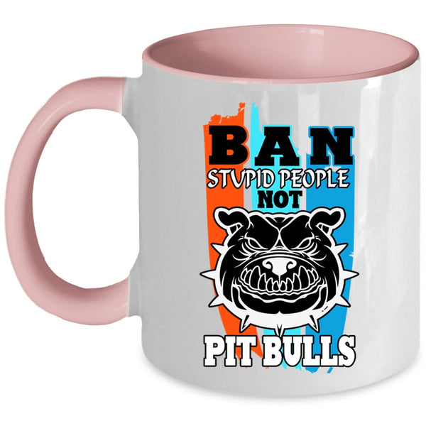 Cool Pit Bulls Coffee Mug, Ban Stupid People Not Pit Bull Accent Mug