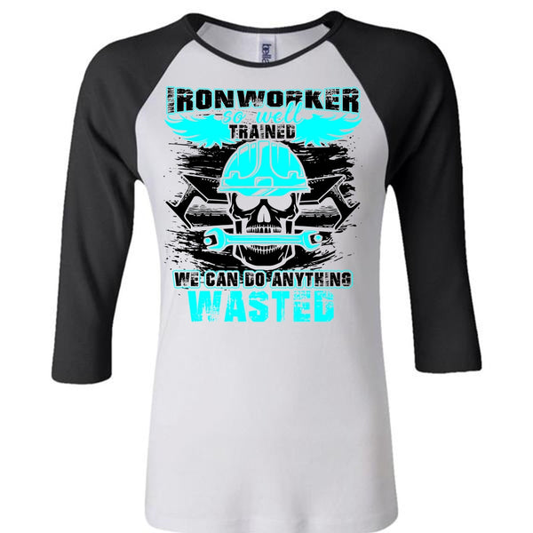 Ironworker So Well Trained T Shirt, I Love Ironworker T Shirt, Awesome T-Shirts