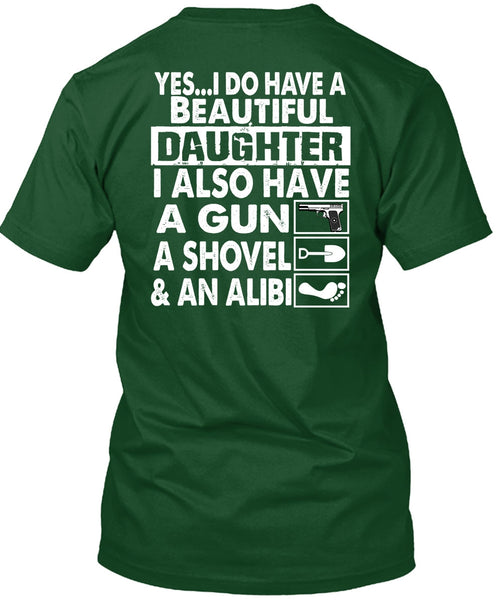 I Do Have A Beautiful Daughter T Shirt, Have A Gun T Shirt