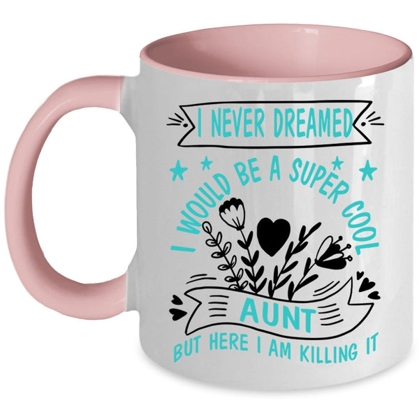 I Love Being An Aunt Coffee Mug, I Would Be A Cool Aunt Accent Mug