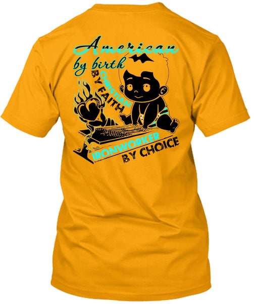 American By Birth T Shirt, I Love Ironworker T Shirt