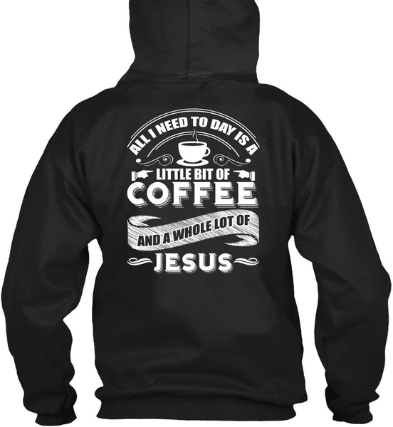 Little Bit Of Coffee T Shirt, Lot Of Jesus T Shirt