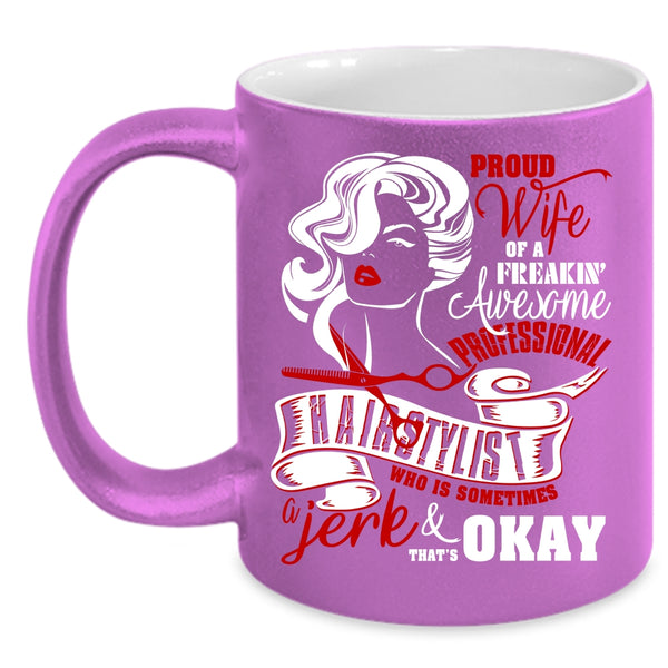 Proud Wife Of A Proffessional Hairstylist Coffee Mug, Cute Wife Coffee Cup