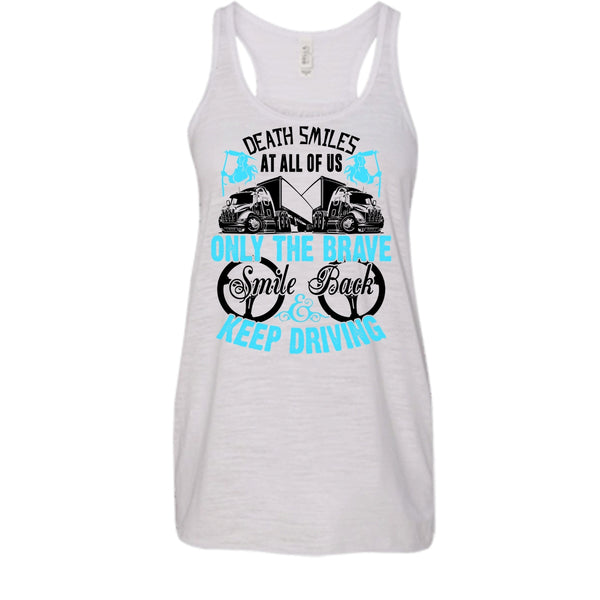 Death Smiles At All Of Us T Shirt, Coolest Truck Driver Tank Top
