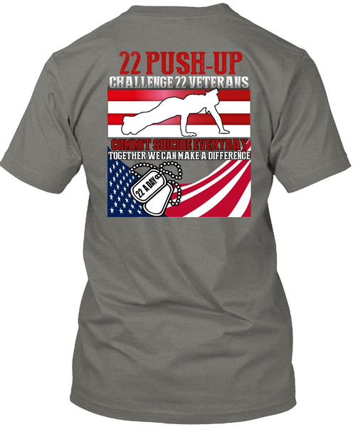 Challenge 22 Veterans Commit T Shirt, Being A Veteran T Shirt
