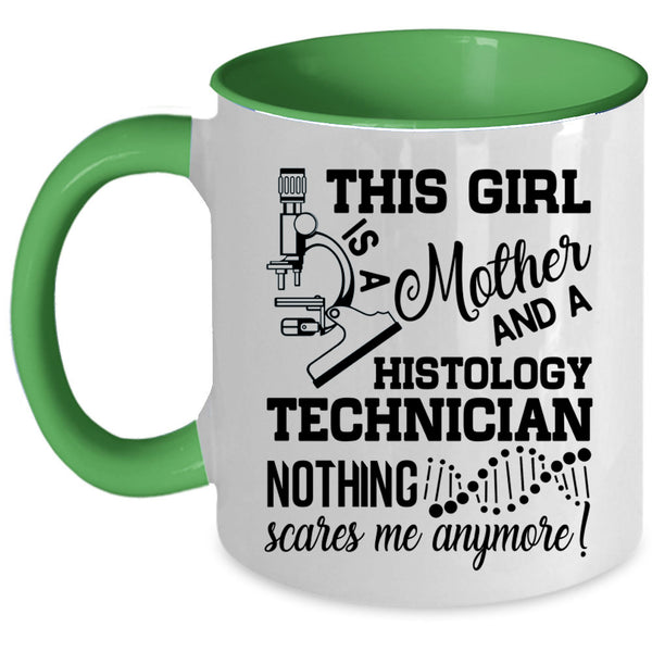 Mom Coffee Mug, This Girl Is A Mother And A Histology Technician Accent Mug