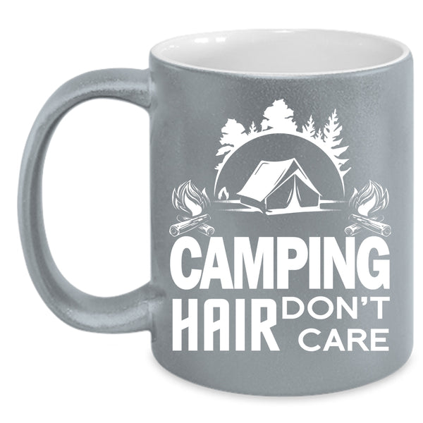 Camping Hair Don't Care Coffee Mug, Funny Gift For Camper Coffee Cup