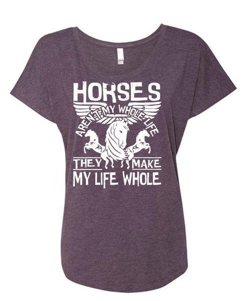 Horses Aren't My Whole Life T Shirt, Being An Equestrian T Shirt, Cool Shirt (Ladies' Triblend Dolman Sleeve)