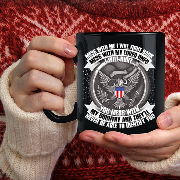 Don't Mess With My Loved Ones Coffee Mug, Don't Mess With My Country Coffee Cup