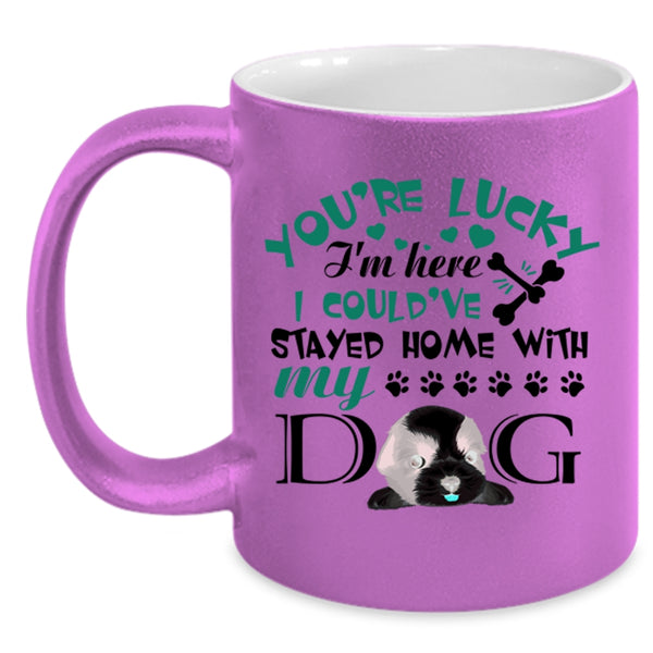 I Could've Stayed Home With My Dog Coffee Mug, You're Lucky I'm Here Accent Mug