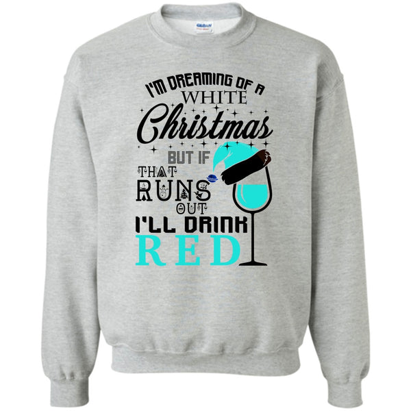Coolest Merry Christmas T Shirt, I'm Dreaning Of A White Christmas Sweatshirt