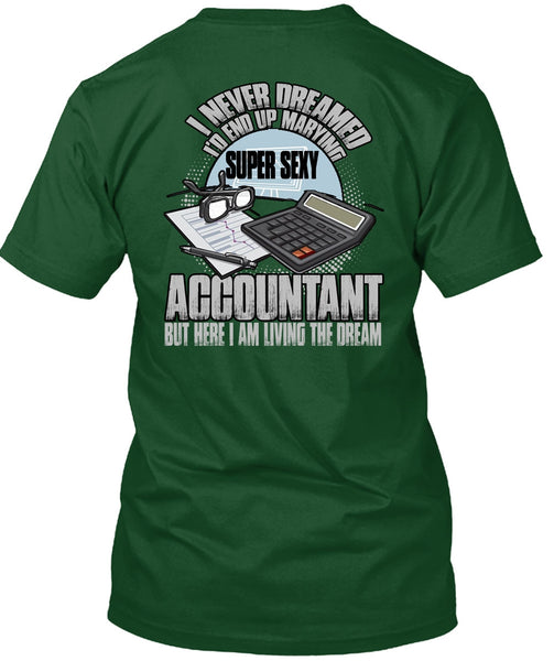 I'd End Up Marrying Accountant T Shirt, Being An Accountant T Shirt