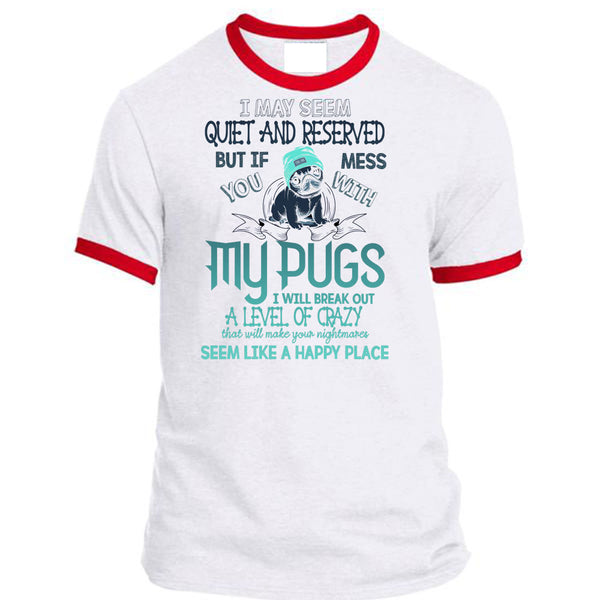 You Mess With My Pugs T Shirt, I Love Dogs T Shirt, Awesome T-Shirts