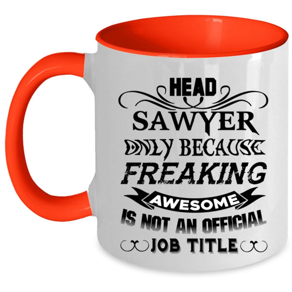 Best Gift For Head Sawyer Coffee Mug, Head Sawyer Accent Mug