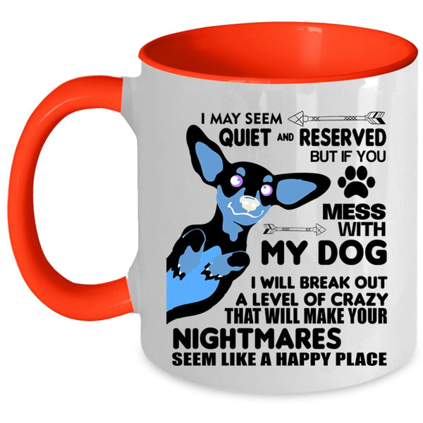 Mess With My Dog I will Break Out A Level Of Crazy Mug