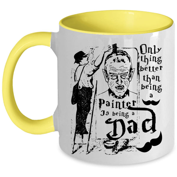 Being A Dad Coffee Mug, Being A Painter Accent Mug